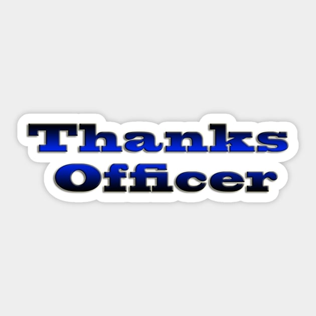 Thanks Officer Sticker by BlaineC2040